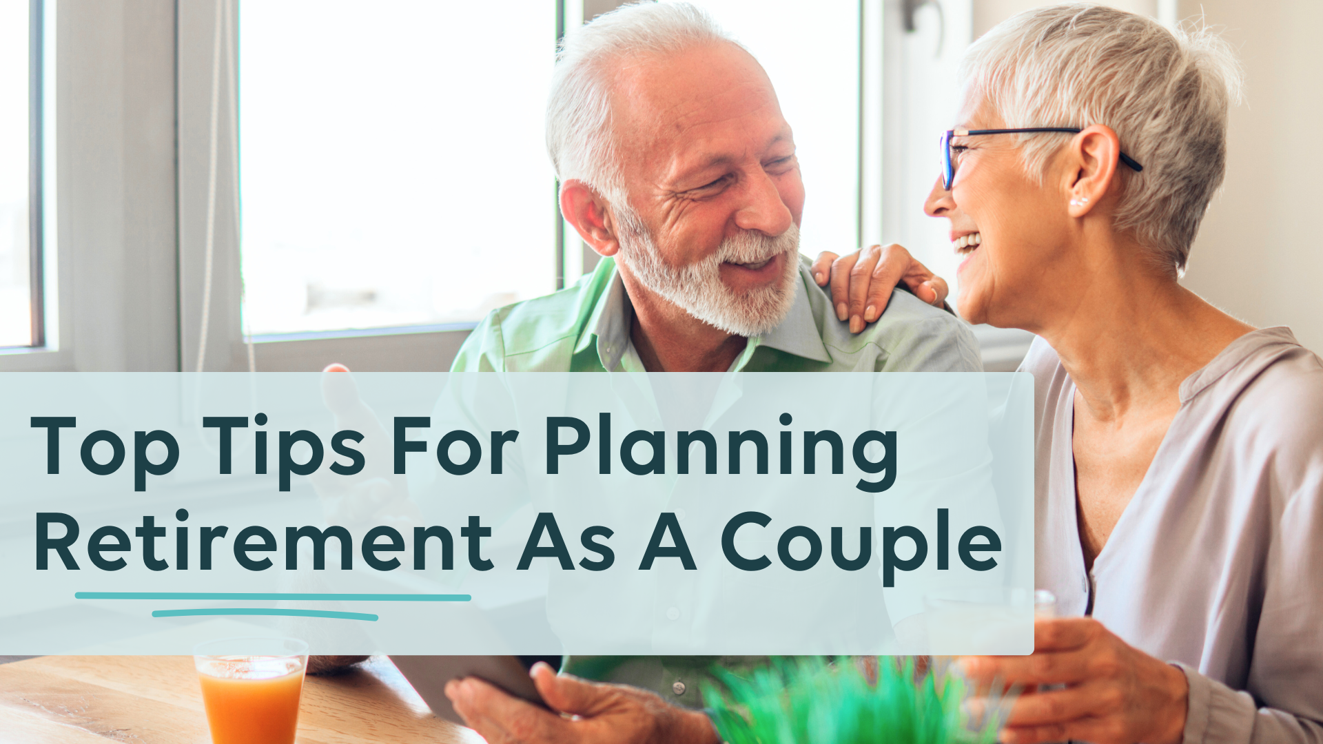 Top Tips For Planning Retirement As A Couple