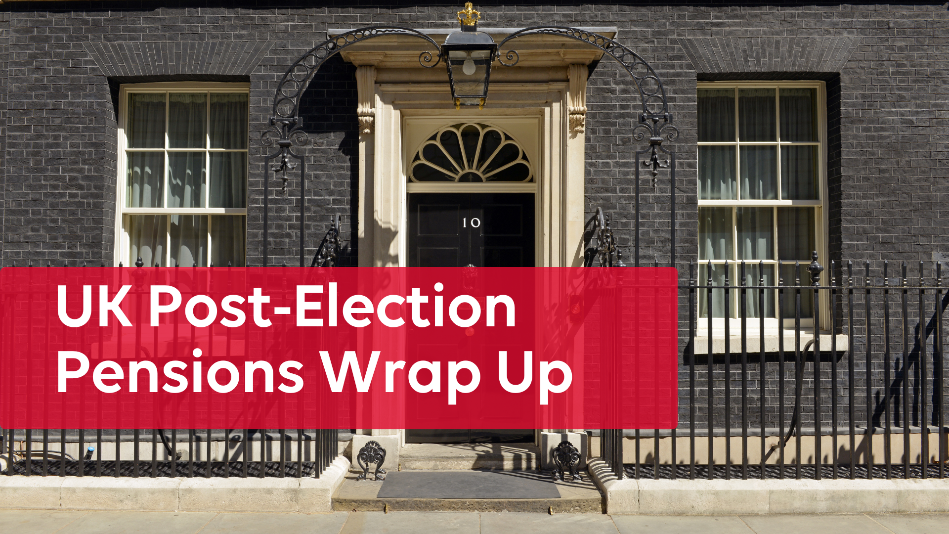 UK Election: Results & Likely Effects on Pensions