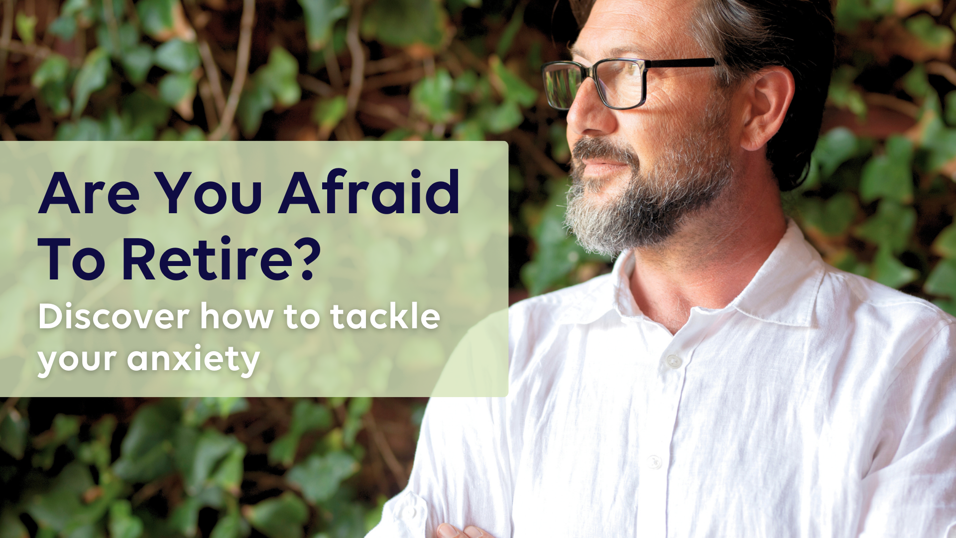 Are You Afraid to Retire?